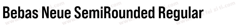 Bebas Neue SemiRounded Regular字体转换